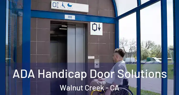  ADA Handicap Door Solutions Walnut Creek - CA