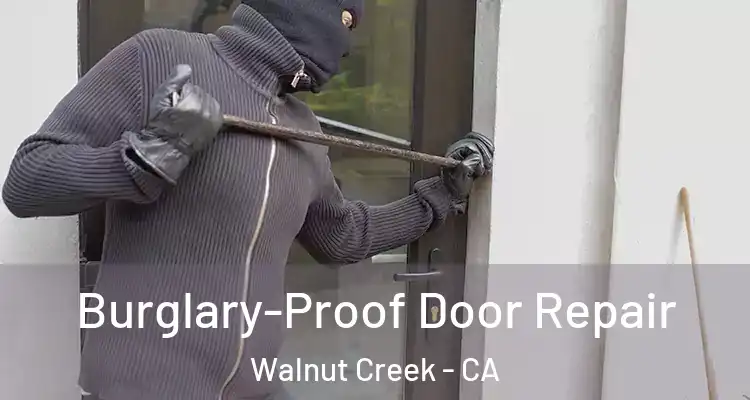  Burglary-Proof Door Repair Walnut Creek - CA