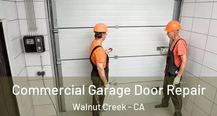  Commercial Garage Door Repair Walnut Creek - CA