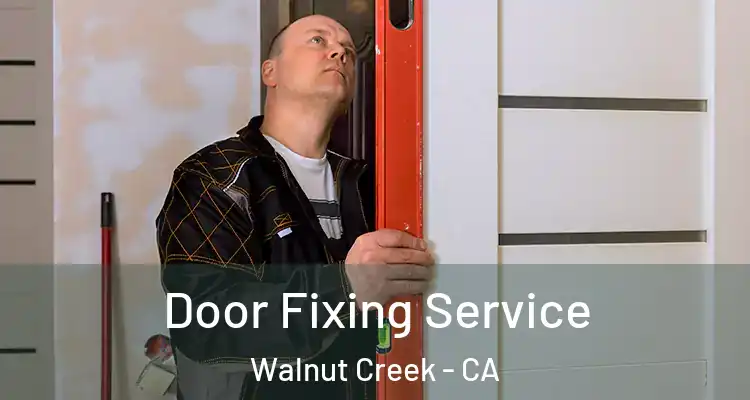  Door Fixing Service Walnut Creek - CA