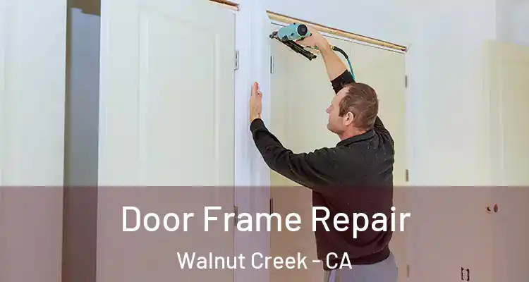  Door Frame Repair Walnut Creek - CA