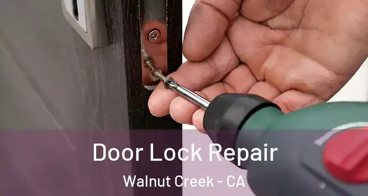  Door Lock Repair Walnut Creek - CA