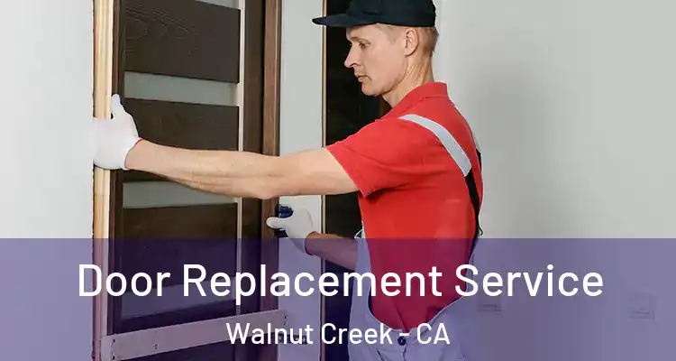  Door Replacement Service Walnut Creek - CA