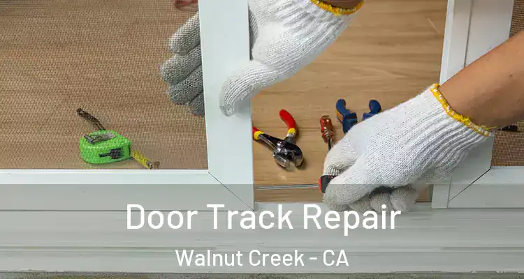  Door Track Repair Walnut Creek - CA