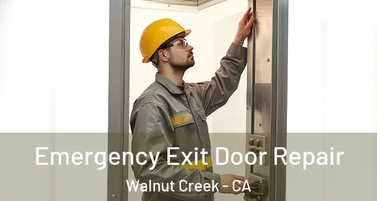  Emergency Exit Door Repair Walnut Creek - CA