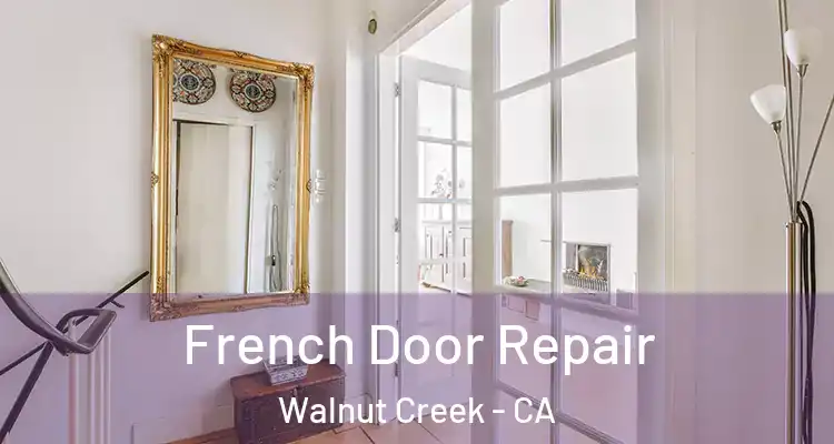  French Door Repair Walnut Creek - CA
