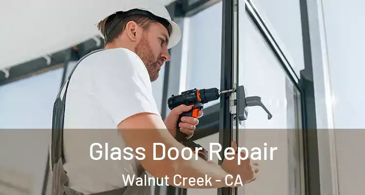  Glass Door Repair Walnut Creek - CA