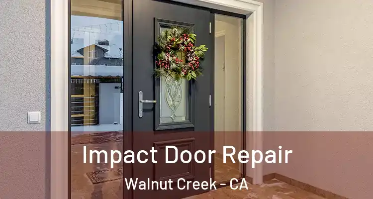  Impact Door Repair Walnut Creek - CA