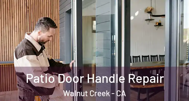  Patio Door Handle Repair Walnut Creek - CA