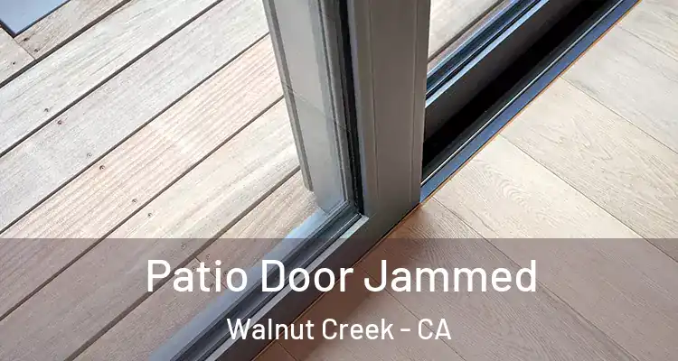  Patio Door Jammed Walnut Creek - CA