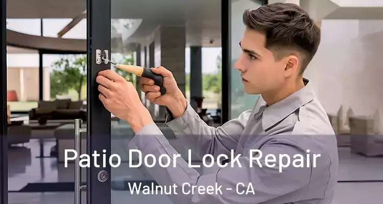  Patio Door Lock Repair Walnut Creek - CA