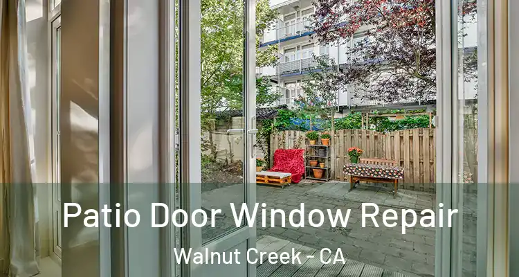  Patio Door Window Repair Walnut Creek - CA