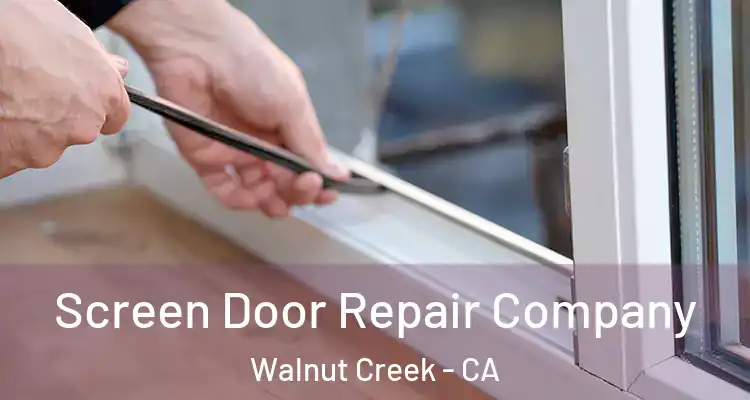  Screen Door Repair Company Walnut Creek - CA