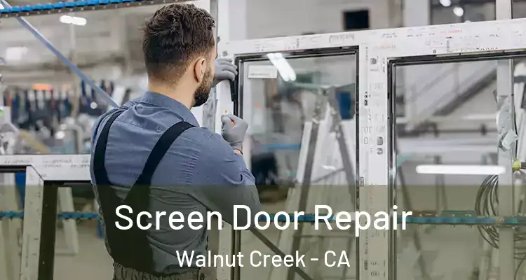  Screen Door Repair Walnut Creek - CA