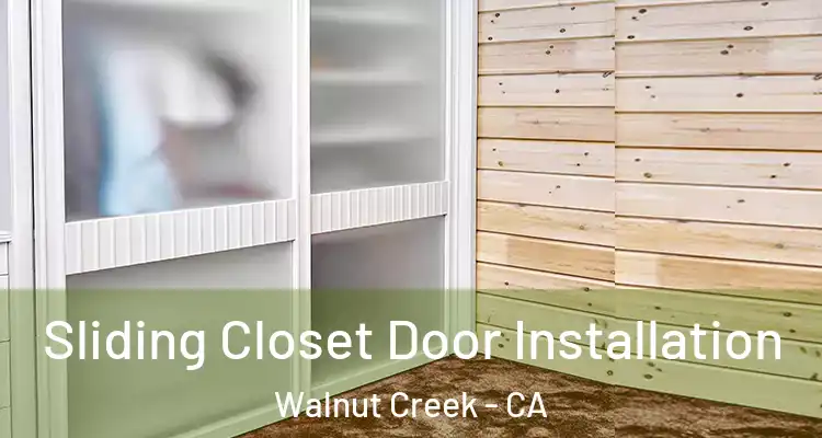  Sliding Closet Door Installation Walnut Creek - CA