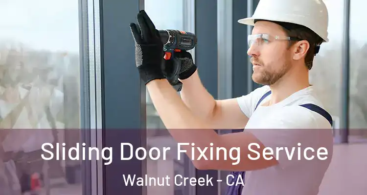  Sliding Door Fixing Service Walnut Creek - CA