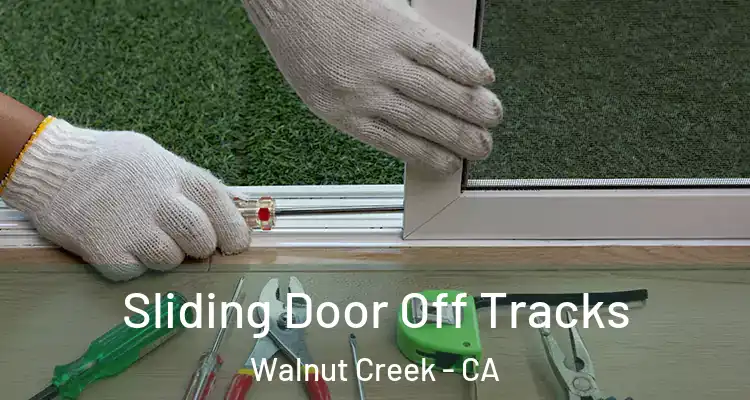  Sliding Door Off Tracks Walnut Creek - CA