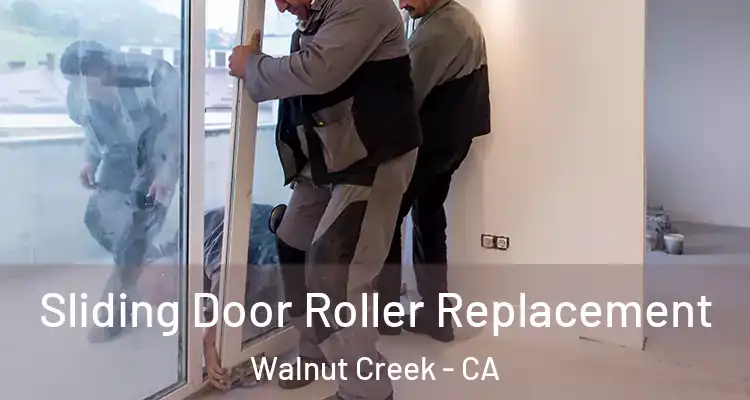  Sliding Door Roller Replacement Walnut Creek - CA