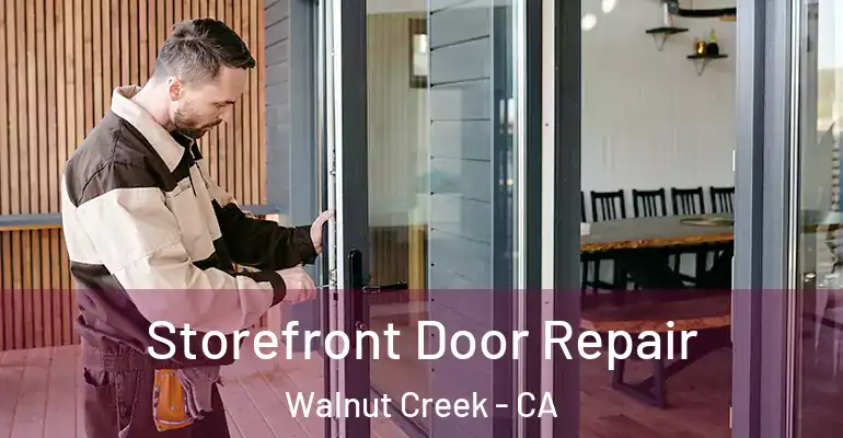  Storefront Door Repair Walnut Creek - CA